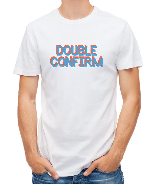 Double Confirm Tee - tinyislandmaps