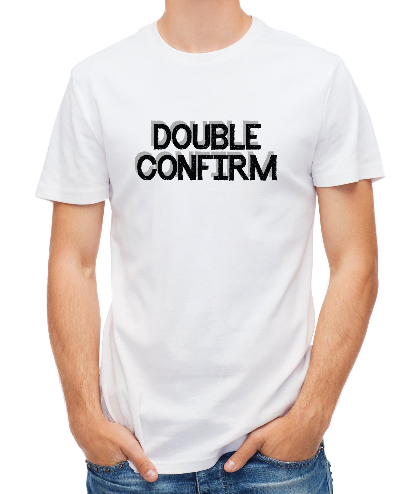 Double Confirm Tee - tinyislandmaps