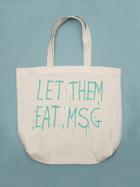 Let them eat MSG Tote - tinyislandmaps